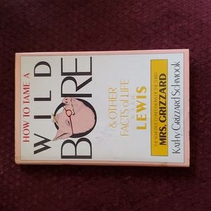 How to Tame a Wild Bore by Kathy Grizzard Schmook, humor, hardback book